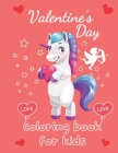 valentines day coloring book for kids: valentines day unicorn coloring book for kids, Valentine's Day Gift for kids, For kids of all ages! Unicorn The By Zaater Valentines Cover Image