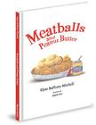 Meatballs and Peanut Butter By Elyse Rafferty Mitchell, Anais Lee (Illustrator) Cover Image