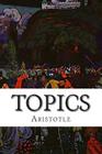 Topics By Octavius Freire Owen (Translator), Aristotle Cover Image