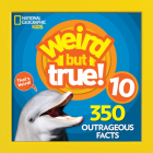 Weird But True 10 By National Geographic Kids Cover Image