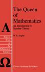 The Queen of Mathematics: An Introduction to Number Theory (Texts in the Mathematical Sciences #8) By W. S. Anglin Cover Image