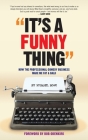 It's A Funny Thing - How the Professional Comedy Business Made Me Fat & Bald (hardback) By Michael Rowe, Bob Odenkirk (Foreword by) Cover Image