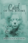 Carol of the Rooms Cover Image
