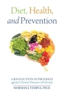 Diet, Health, and Prevention By Norman J. Temple Cover Image