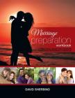 Marriage Preparation Workbook: A Practical Guide for Couples Considering or Planning to Get Married By David Sherbino Cover Image