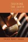 Touching the Earth: Guided Meditations for Mindfulness Practice By Thich Nhat Hanh Cover Image