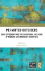 Permitted Outsiders: Good Citizenship and the Conditional Inclusion of Migrant and Immigrant Minorities (Ethnic and Racial Studies) By Andreas Hackl (Editor) Cover Image