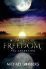 A Path To Freedom: The Awakening By Michael Ginsberg Cover Image