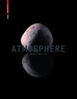 Atmosphere: The Shape of Things to Come Architecture, Interior Design and Art By Hanneke Kamphuis (Compiled by), Hedwig van Onna (Compiled by) Cover Image