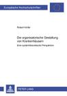 Die Organisatorische Gestaltung Von Krankenhaeusern: Eine Systemtheoretische Perspektive (Europaeische Hochschulschriften / European University Studie #2799) By Robert Körfer Cover Image