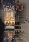 From Benedict's Peace to Francis's War: Catholics Respond to the Motu Proprio Traditionis Custodes on the Latin Mass By Peter A. Kwasniewski, Peter A. Kwasniewski (Editor) Cover Image