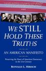 We STILL Hold These Truths: An American Manifesto Cover Image
