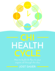 Chi Health Cycle: How to Build Chi Flow to Your Organs All Through the Day Cover Image