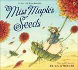 Miss Maple's Seeds By Eliza Wheeler, Eliza Wheeler (Illustrator) Cover Image