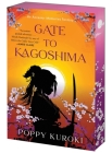 Gate to Kagoshima: A Novel (Ancestor Memories #1) By Poppy Kuroki Cover Image