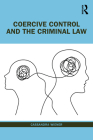 Coercive Control and the Criminal Law By Cassandra Wiener Cover Image