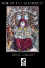 Rise of the Alchemist By Craig Gallant Cover Image