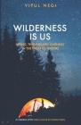 Wilderness Is Us: Hiking, Thriving and Learning in the Great Outdoors Cover Image