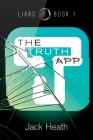 The Truth App (Liars #1) By Jack Heath Cover Image