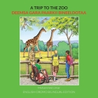 A Trip to the Zoo: English-Oromo Bilingual Edition Cover Image