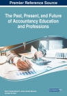 The Past, Present, and Future of Accountancy Education and Professions By Nina T. Dorata (Editor), Richard C. Jones (Editor), Jennifer Mensche (Editor) Cover Image