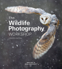 The Wildlife Photography Workshop By Ross Hoddinott, Ben Hall Cover Image