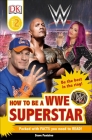 DK Readers L2: WWE: How to be a WWE Superstar (DK Readers Level 2) By DK Cover Image
