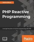PHP Reactive Programming By Martin Sikora Cover Image