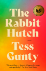 The Rabbit Hutch: A Novel (National Book Award Winner) By Tess Gunty Cover Image