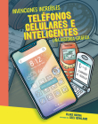 Teléfonos Celulares E Inteligentes (Cell Phones and Smartphones): Una Historia Gráfica (a Graphic History) By Blake Hoena, Ceej Rowland (Illustrator) Cover Image