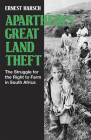 Apartheid's Great Land Theft: The Struggle for the Right to Farm in South Africa Cover Image