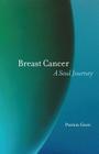 Breast Cancer: A Soul Journey By Patricia Greer Cover Image