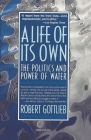 A Life Of Its Own: The Politics and Power of Water Cover Image