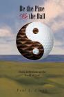 Be the Pine, Be the Ball: Haiku Reflections on the World of Golf By Paul J. Zingg Cover Image