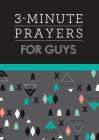 3-Minute Prayers for Guys (3-Minute Devotions) By Glenn Hascall Cover Image