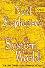 The System of the World: Volume Three of The Baroque Cycle By Neal Stephenson Cover Image
