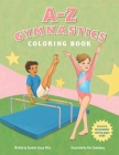 A-Z Gymnastics Coloring Book By Kim Soderberg (Illustrator), Laura Kaiser (Editor), Danielle Soucy Mills Cover Image