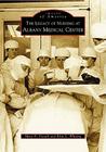 The Legacy of Nursing at Albany Medical Center (Images of America) Cover Image