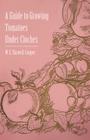 A Guide to Growing Tomatoes Under Cloches By W. E. Shewell-Cooper Cover Image