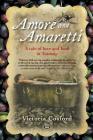 Amore and Amaretti: A tale of love and food in Tuscany By Victoria Cosford Cover Image