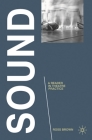 Sound: A Reader in Theatre Practice (Readings in Theatre Practice #7) By Ross Brown Cover Image