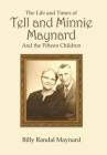 The Life and Times of Tell and Minnie Maynard and the Fifteen Children Cover Image
