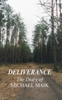 Deliverance - The Diary of Michael Maik: In Memory of the Destroyed Jewish Community of Sokoly, Poland Cover Image