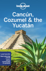 Lonely Planet Cancun, Cozumel & the Yucatan 8 (Travel Guide) By Ray Bartlett, Stuart Butler, Ashley Harrell, John Hecht Cover Image