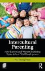 Intercultural Parenting: How Eastern and Western Parenting Styles Affect Child Development Cover Image