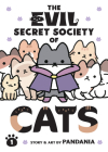 The Evil Secret Society of Cats Vol. 1 By PANDANIA Cover Image