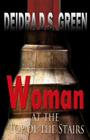 Woman at the Top of the Stairs By Deidra D. S. Green Cover Image