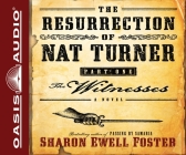 The Resurrection of Nat Turner, Part 1: The Witnesses: A Novel By Sharon Ewell Foster, John McLain (Narrator) Cover Image