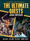 The Ultimate Quests: The Legends of Jason and Odysseus (Graphic Mythology) By Dan Jolley, Jeff Limke, Tim Seeley (Illustrator) Cover Image