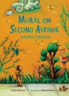 Mural on Second Avenue and Other City Poems By Lilian Moore, Roma Karas (Illustrator) Cover Image